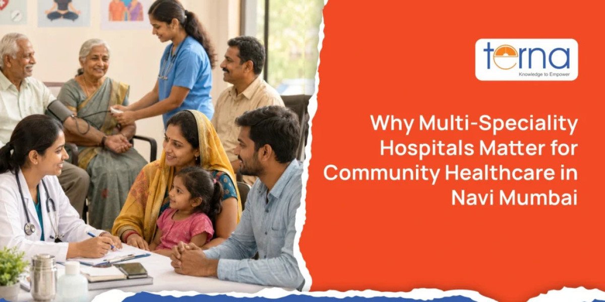 Multi-Speciality Hospitals in Navi Mumbai: Improving Health Outcomes Through Expert Medical Care