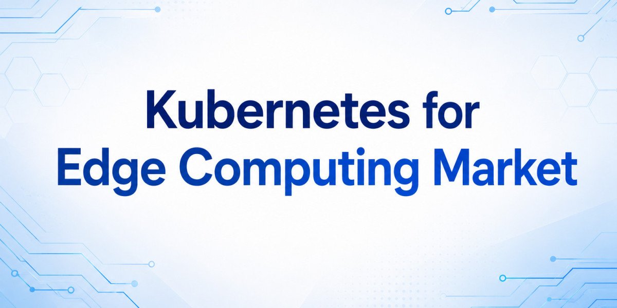 Kubernetes for Edge Computing, 2026–2030 – Industry Analysis & Growth Outlook