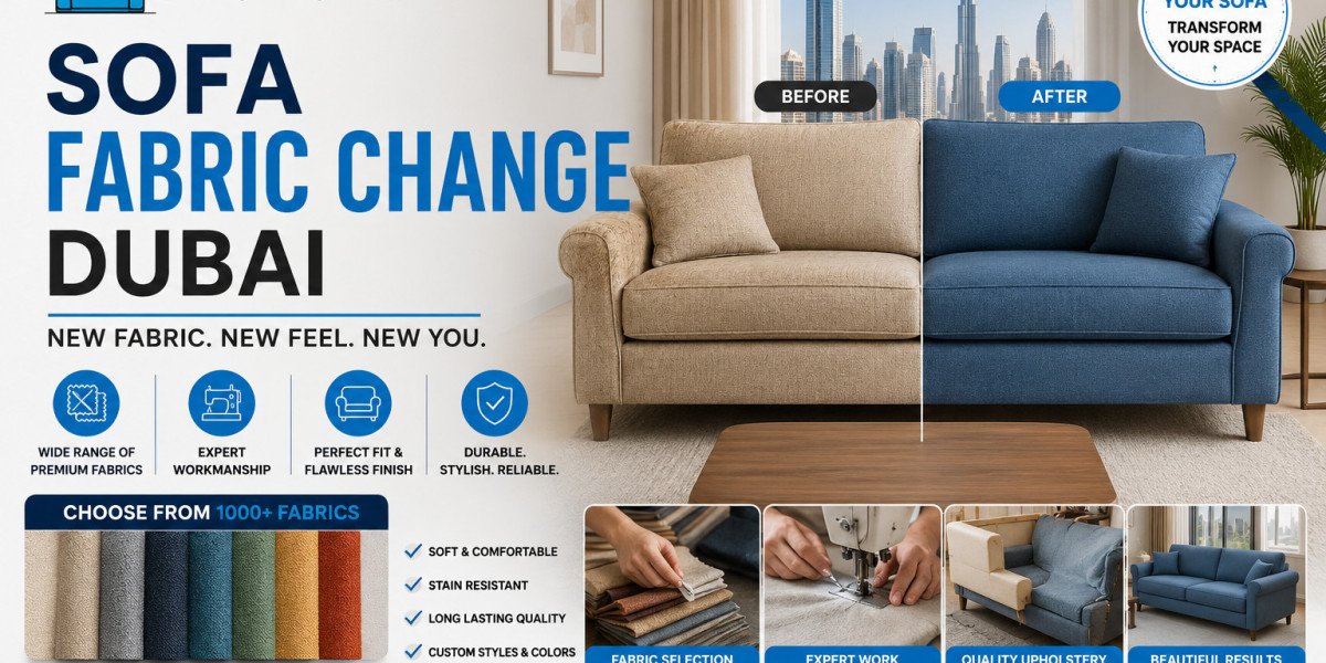 Sofa Fabric Change Dubai – Give Your Old Sofa a Fresh New Look