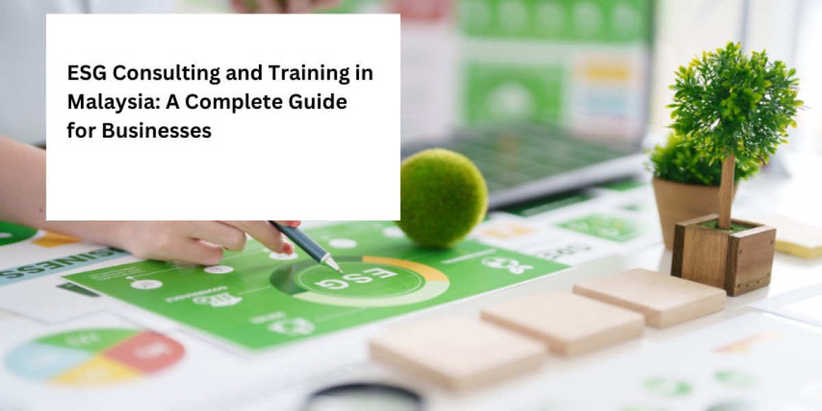 ESG Consulting and Training in Malaysia: A Complete Guide for Businesses