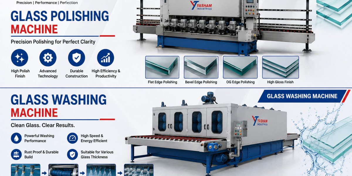 Glass Polishing Machine and Glass Washing Machine: Improving Glass Finishing and Cleaning